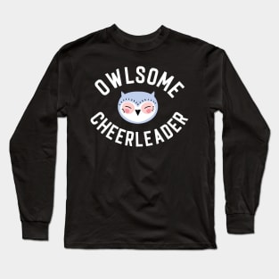 Owlsome Cheerleader Pun - Funny Gift Idea Long Sleeve T-Shirt